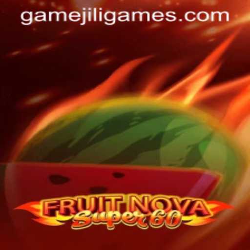 FruitNovaSuper60: A Comprehensive Guide to JILI.Games' Latest Exciting Release